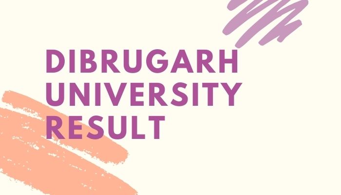 Dibrugarh University Result 2020 BA BSc BCom BEd TDC 2nd 4th 6th Sem Results Marksheet
